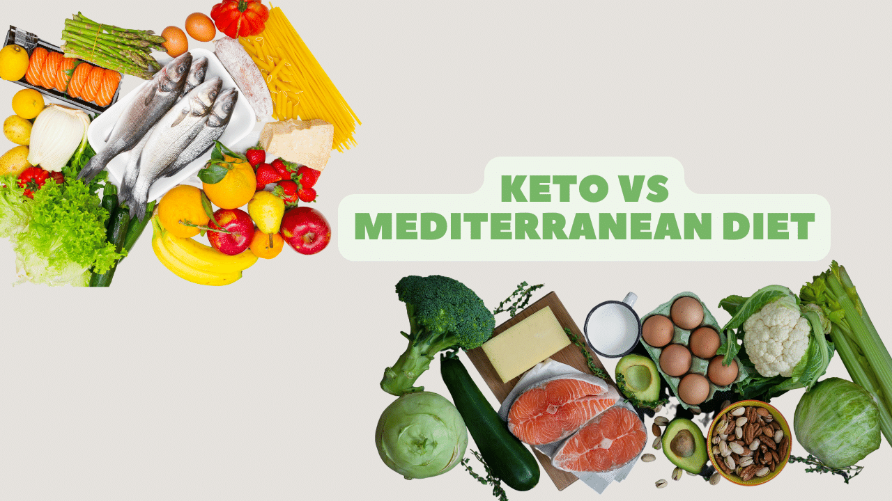 Keto vs Mediterranean Diet: A Comprehensive Comparison!
